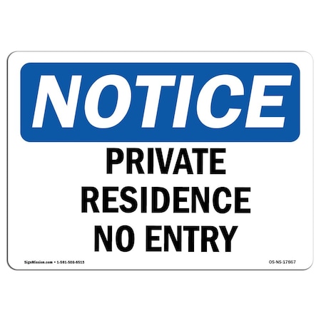 Signmission Safety Sign, OSHA Notice, 7" Height, 10" Width, Private Residence No Entry Sign, Landscape OS-NS-D-710-L-17867